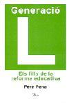 GENERACIO L -ELS FILLS DE LA REFORMA EDUCATIVA- | 9788484377573 | PENA, PERE