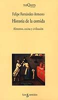 HISTORIA DE LA COMIDA. ALIMENTOS COCINA Y CIVILIZACION | 9788483109380 | FERNANDEZ-ARMESTO, FELIPE