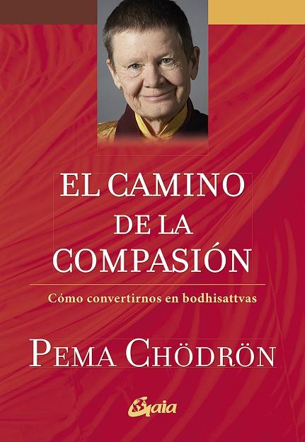 EL CAMINO DE LA COMPASIOºN | 9788484458388 | PEMA CHORDON