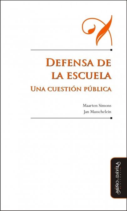 DEFENSA DE LA ESCUELA | 9788415295648 | MAARTEN SIMONS & JAN MASSCHELEIN
