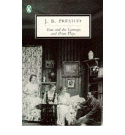 TIME AND THE CONWAYS AND OTHER PLAYS | 9780140187823 | PRIESTLEY, J.B.