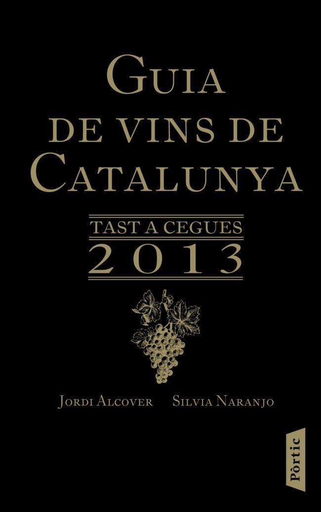 GUIA DE VINS DE CATALUNYA 2013 | 9788498092318 | NARANJO, SILVIA & ALCOVER, JORDI