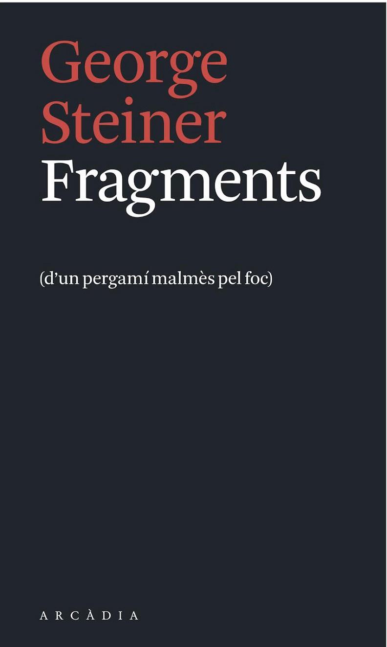 FRAGMENTS D'UN PERGAMI MALMES PEL FOC | 9788494232749 | STEINER, GEORGE