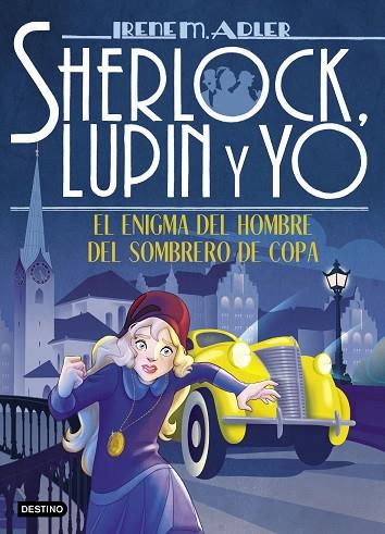 SHERLOCK LUPIN Y YO EL ENIGMA DEL HOMBRE DEL SOMBRERO DE COPA | 9788408215332 | IRENE M ADLER