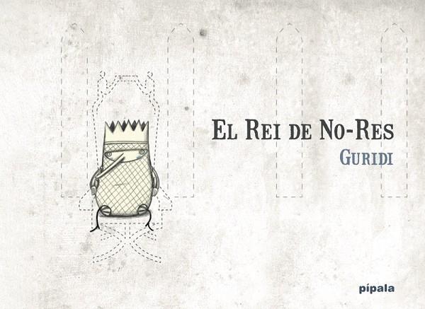 El Rei de No-Res | 9788412386998 | RAUL NIETO GURIDI