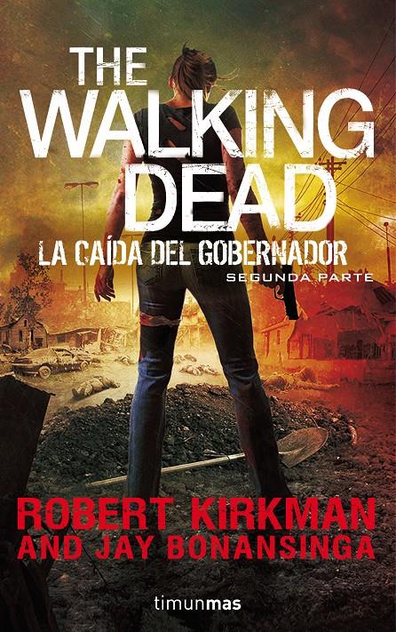 WALKING DEAD: LA CAIDA DEL GOBERNADOR, THE | 9788445002353 | KIRKMAN, ROBERT/BONANSINGA, JAY