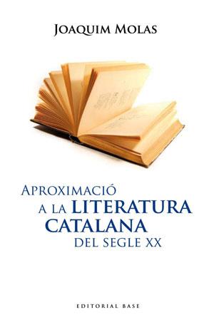 APROXIMACIO A LA LITERATURA CATALANA S. XX | 9788492437122 | MOLAS, JOAQUIM