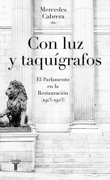CON LUZ Y TAQUIGRAFOS EL PARLAMENTO EN LA RESTAURACION | 9788430618774 | MERCEDES CABRERA