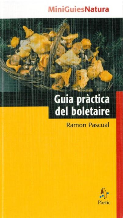GUIA PRACTICA DEL BOLETAIRE | 9788473068741 | PASCUAL, RAMON