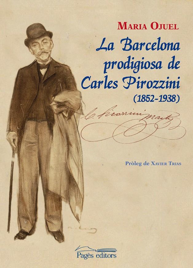 BARCELONA PRODIGIOSA DE CARLES PIROZZINI (1852-1938), LA | 9788499752761 | MARIA OJUEL SOLSONA