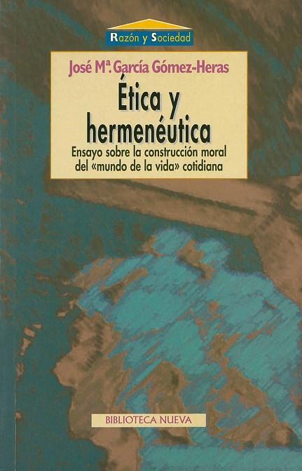 ETICA Y HERMENEUTICA | 9788470308611 | GARCIA GOMEZ-HERAS, JOSE M.