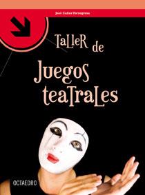TALLER DE JUEGOS TEATRALES | 9788499210117 | CAÑAS TORREGROSA, JOSE