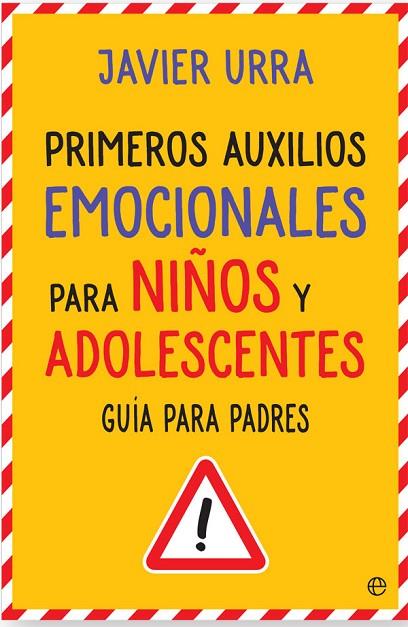 Primeros auxilios emocionales para niños y adolescentes. Guía para padres | 9788490608760 | Urra, Javier