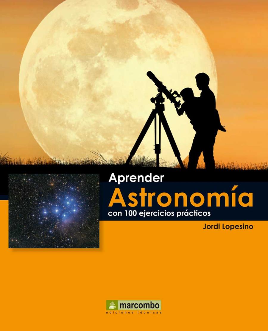 APRENDER ASTRONOMIA CON 100 EJERCICIOS PRACTICOS | 9788426719072 | LOPESINO, JORDI