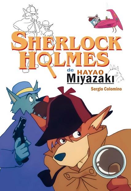 SHERLOCK HOLMES DE HAYAO MIYAZAKI | 9788418510052 | SERGIO COLOMINO