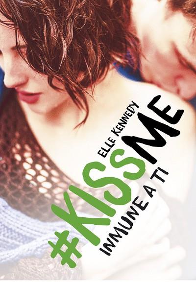 KISSME 03 INMUNE A TI | 9788420483443 | ELLE KENNEDY