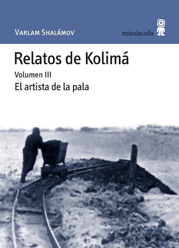 RELATOS DE KOLIMA VOL. 3 EL ARTISTA DE LA PALA | 9788495587657 | SHALAMOV, VARLAM