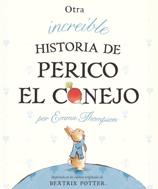 OTRA INCREIBLE HISTORIA DE PERICO EL CONEJO | 9788448834050 | THOMPSON, EMMA