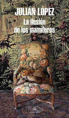 LA ILUSION DE LOS MAMIFEROS | 9788439737209 | JULIAN LOPEZ