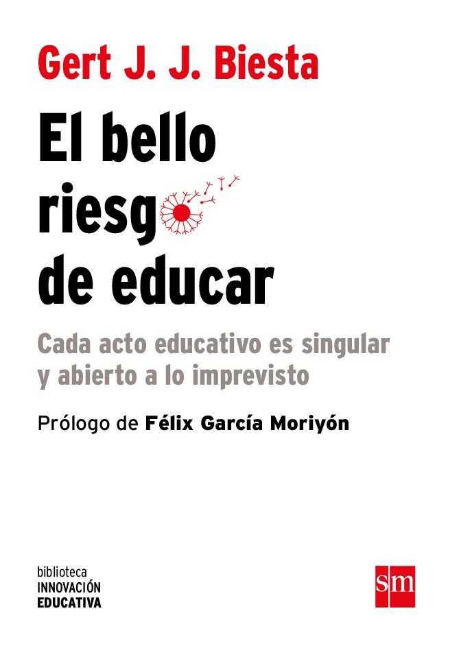 BIE.EL BELLO RIESGO DE EDUCAR | 9788467593952 | GERT J. J. BIESTA