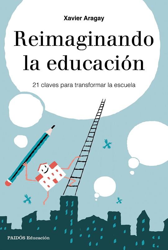 REIMAGINANDO LA EDUCACION | 9788449333729 | XAVIER ARAGAY