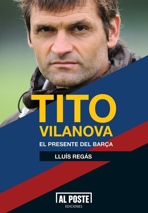 TITO VILANOVA EL PRESENTE DEL BARÇA | 9788415726012 | REGAS, LLUIS