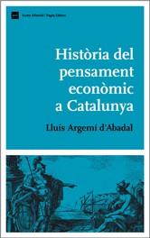 HISTORIA DEL PENSAMENT ECONOMIC A CATALUNYA | 9788497661409 | ARGEMI D'ABADAL, LLUIS