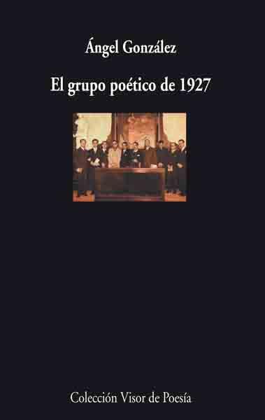 GRUPO POETICO DE 1927 | 9788475225760 | ANGEL GONZALEZ