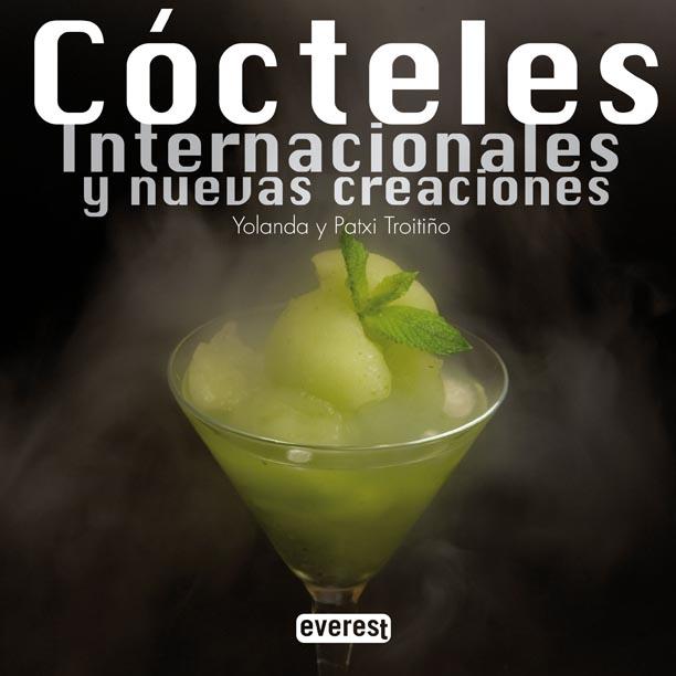 COCTELES INTERNACIONALES Y NUEVAS CREACIONES | 9788444120881 | TROITIÑO, YOLANDA Y PATXI