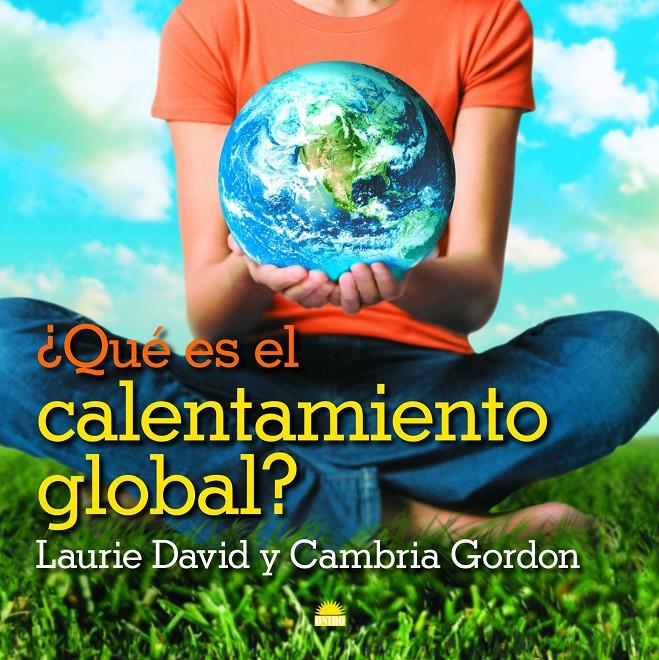 QUE ES EL CALENTAMIENTO GLOBAL? | 9788497543088 | DAVID, LAURIE/GORDON, CAMBRIA