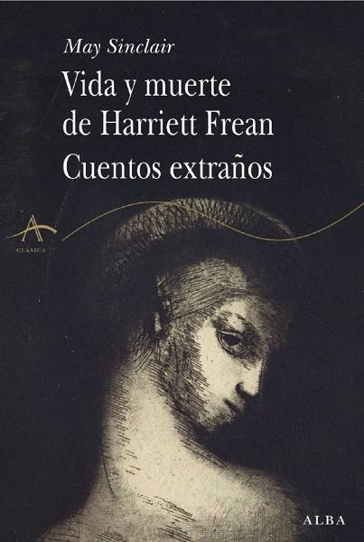 Vida y muerte de Harriett Frean ; cuentos extraños | 9788484283942 | May Sinclair