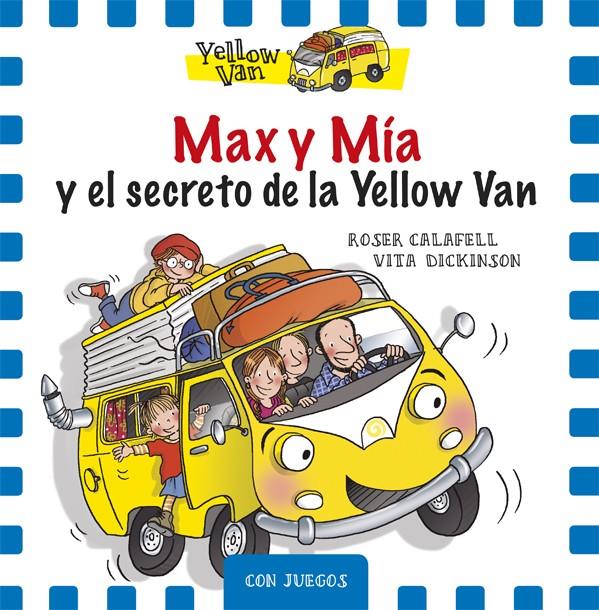 MAX Y MÍA Y EL SECRETO DE LA YELLOW VAN | 9788424658748 | VITA DICKINSON