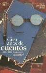 CIEN AÑOS DE CUENTOS (1898-1998) | 9788420483795 | VARIS