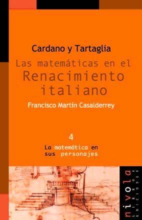 CARDANO Y TARTAGLIA LAS MATEMATICAS EN EL RENACIMIENTO | 9788493071950 | MARTIN CASALDERREY, FRANCISCO