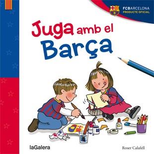 JUGA AMB EL BARÇA | 9788424656812 | CALAFELL, ROSER