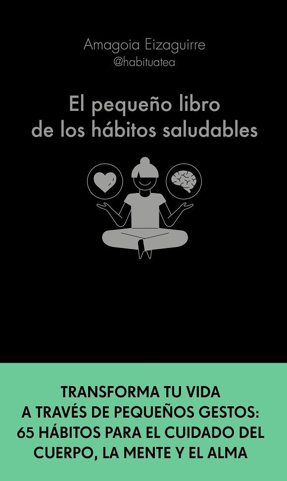 El pequeño libro de los hábitos saludables | 9788413441276 | Amagoia Eizaguirre