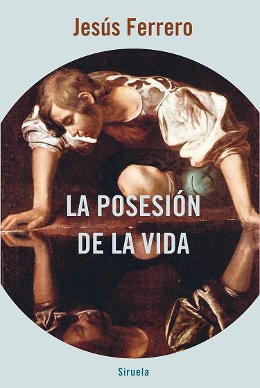 La Posesión de la vida | 9788418245602 | Jesús Ferrero