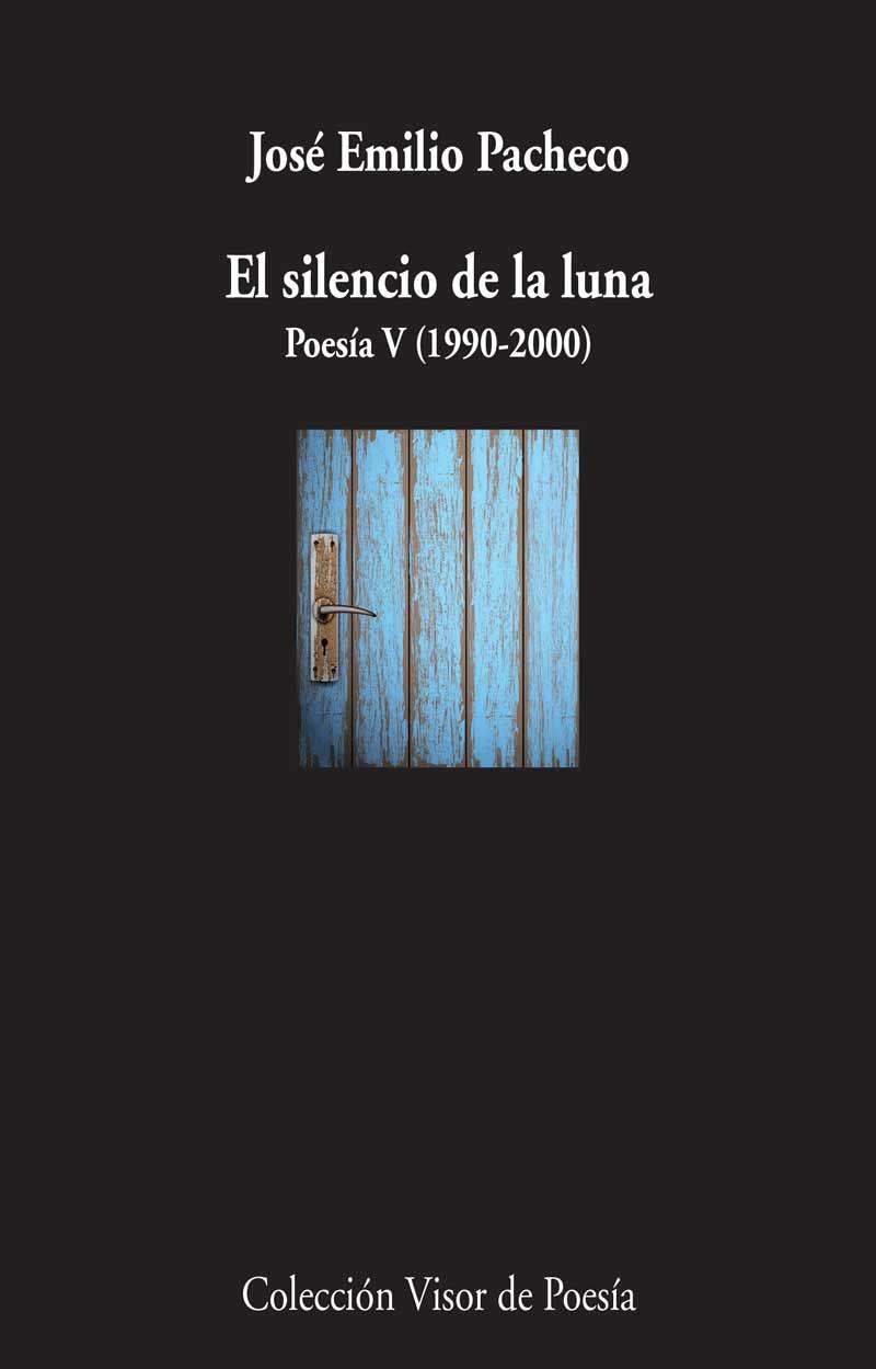 El silencio de la luna: poesía V | 9788498958911 | José Emilio Pacheco