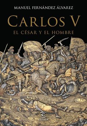 CARLOS V EL CESAR Y EL HOMBRE | 9788467044256 | MANUEL FERNANDEZ ALVAREZ