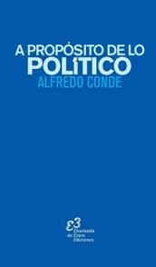 A PROPOSITO DE LO POLÍTICO | 9788412575958 | ALFREDO CONDE CID