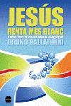 JESUS RENTA MES BLANC O CUM L'ESGLESIA VA INVENTAR EL MARKET | 9788496499676 | BALLARDINI, BRUNO