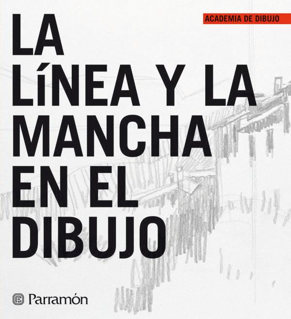 LINEA Y LA MANCHA EN EL DIBUJO, LA | 9788434227293 | MARTIN ROIG, GABRIEL