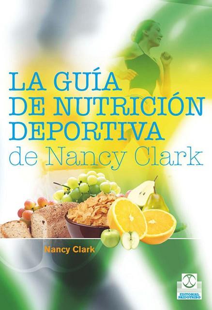 GUIA DE NUTRICION DEPORTIVA DE NANCY CLARK | 9788499100470 | NANCY CLARK