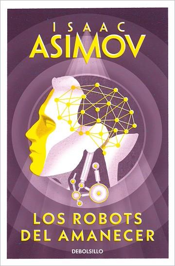 Los robots del amanecer | 9788497599559 | ISAAC ASIMOV
