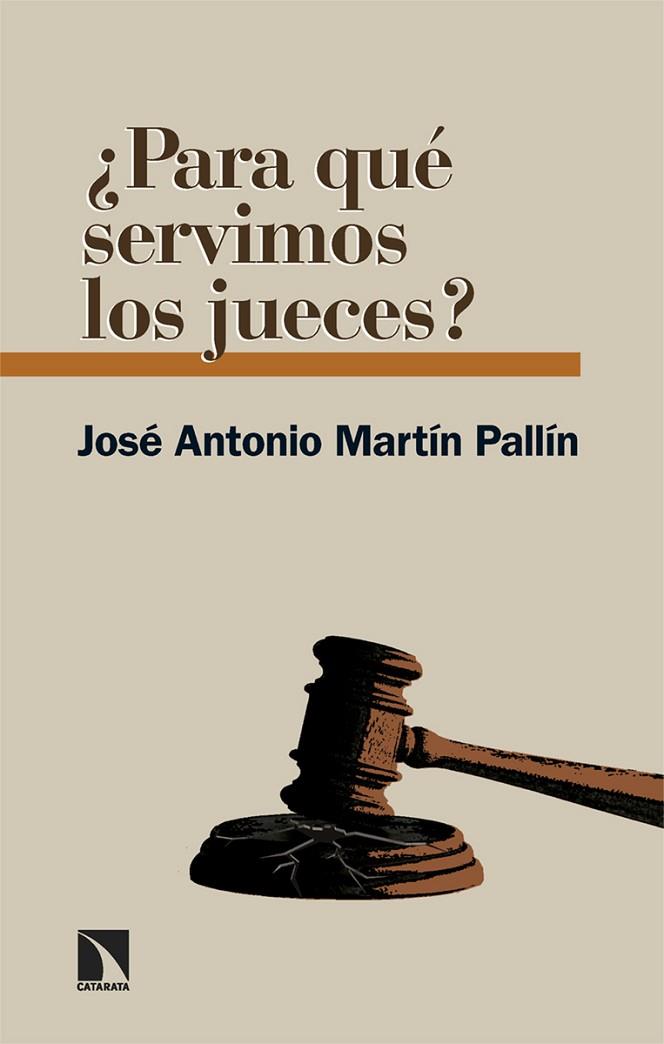 Para que servimos los jueces | 9788413527185 | JOSE ANTONIO MARTIN PALLIN