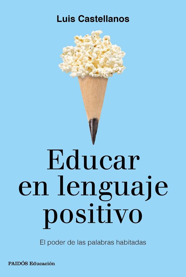EDUCAR EN LENGUAJE POSITIVO | 9788449333767 | LUIS CASTELLANOS