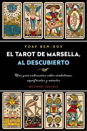 EL TAROT DE MARSELLA AL DESCUBIERTO | 9788491113126 | YOAV BEN-DOV