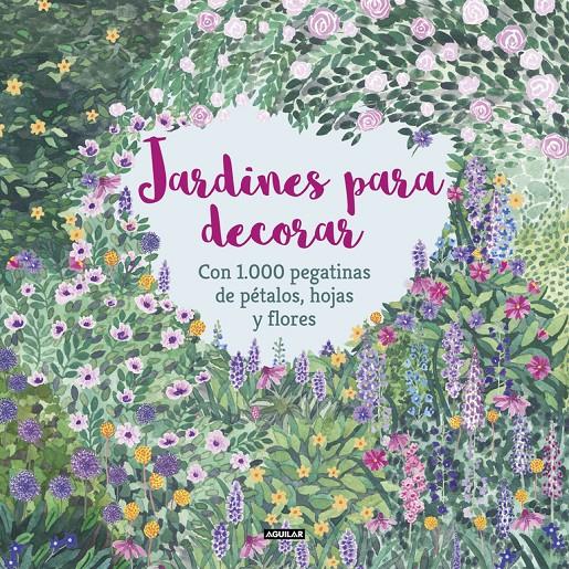 JARDINES PARA DECORAR CON 1.000 PEGATINAS DE PETALOS HOJAS Y FLORES | 9788403517332 | ANGELA MCKAY & MOUNI FEDDAG 