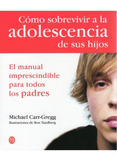 COMO SOBREVIVIR A LA ADOLESCENCIA DE SUS HIJOS | 9788497990592 | CARR-GREGG, MICHAEL