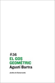 EL GOS GEOMETRIC | 9788497663663 | BARTRA, AGUSTI